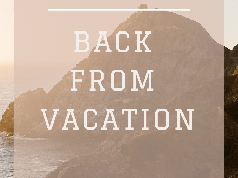 Back from Vacation